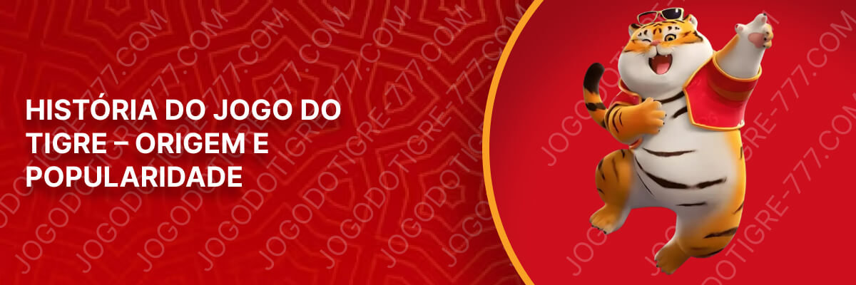 Historia del Juego del Tigre – Origen y Popularidad