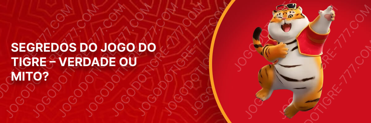 Secretos del Juego del Tigre – ¿Verdad o Mito?