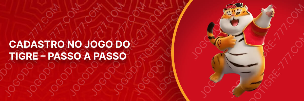 Cadastro no Jogo do Tigre – Passo a Passo