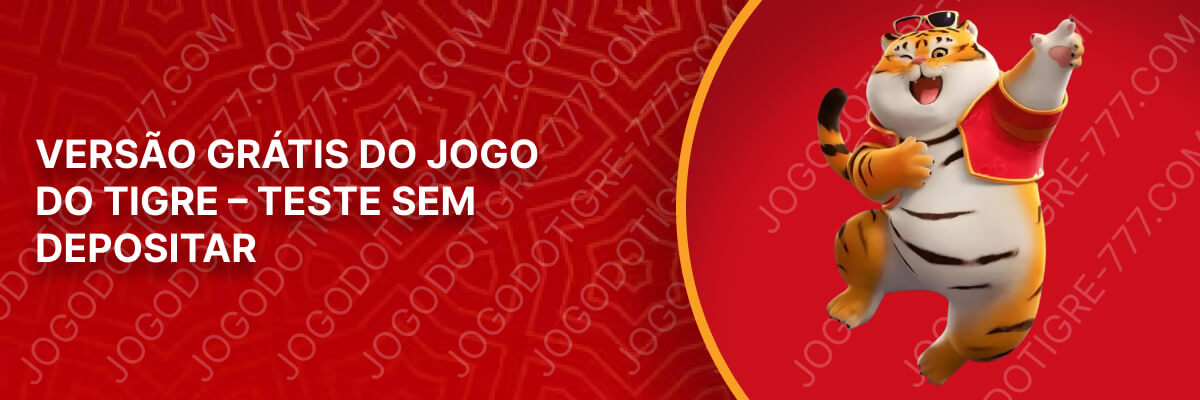 Versão Grátis do Jogo do Tigre – Teste Sem Depositar