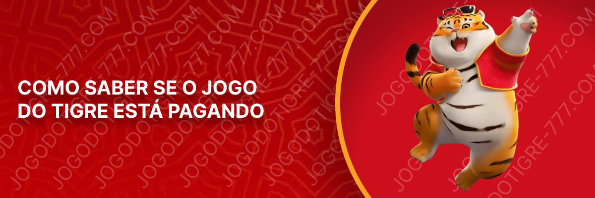Como Saber se o Jogo do Tigre Está Pagando